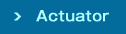 Actuator